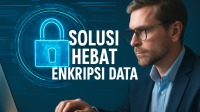 Solusi Hebat Enkripsi Data