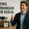 Tips Membangun Karir Kerja
