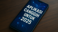Aplikasi Canggih Untuk 2025