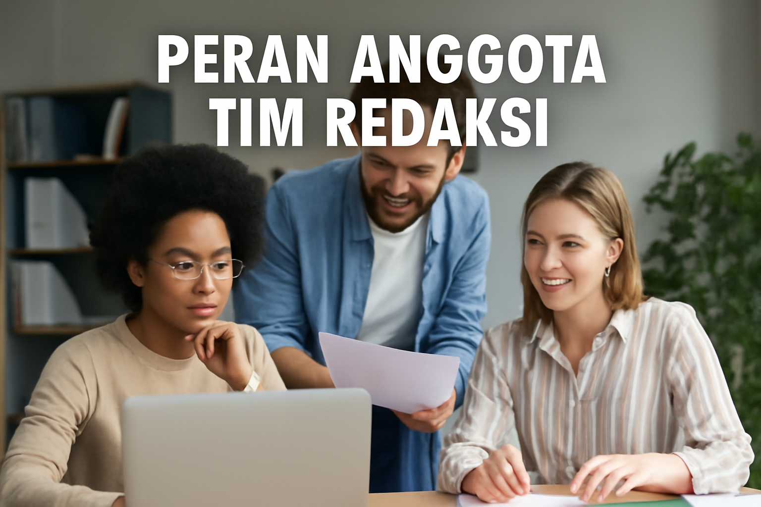 Peran Anggota Tim Redaksi