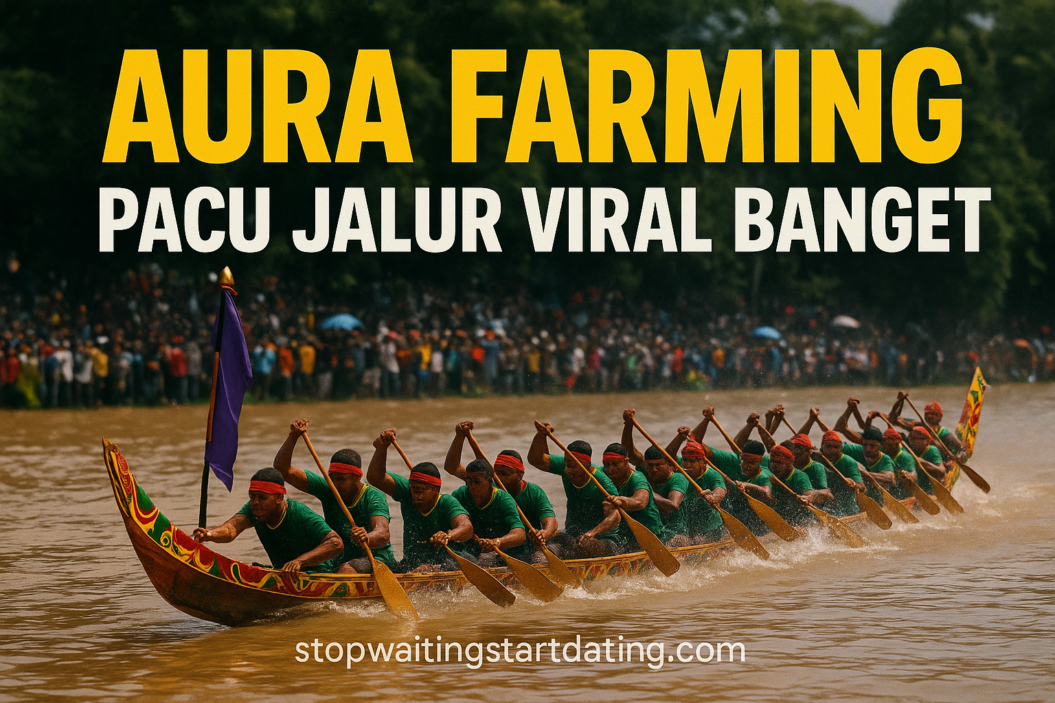 Aura Farming Pacu Jalur Viral Banget
