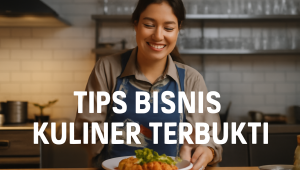Tips Bisnis Kuliner Terbukti