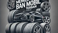 Memilih Ban Mobil Terbaik Memilih Ban Mobil Terbaik