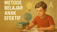 Metode Belajar Anak Efektif