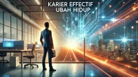 Karier Efektif Ubah Hidup Karier Efektif Ubah Hidup