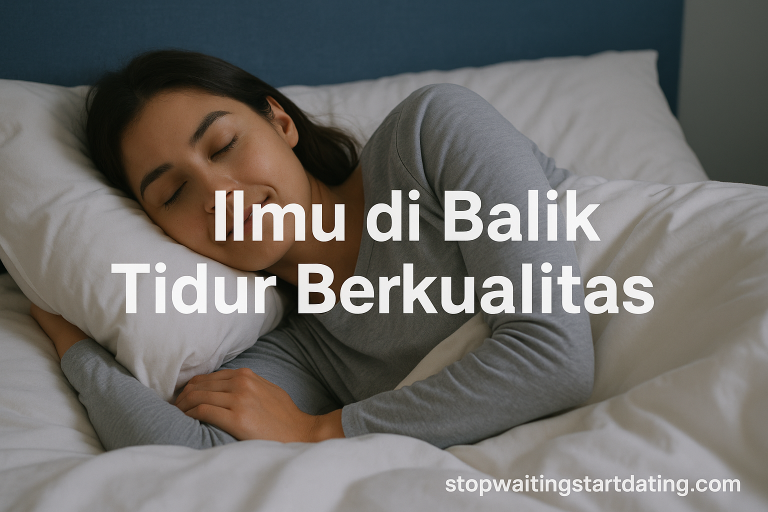 Ilmu di Balik Tidur Berkualitas